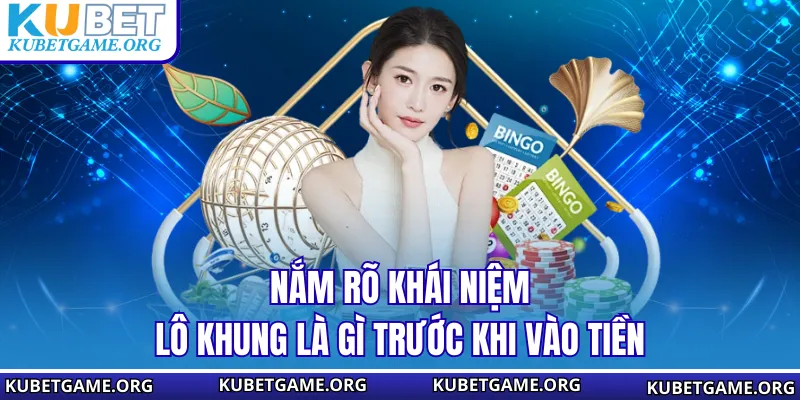 Nắm rõ khái niệm lô khung là gì trước khi vào tiền